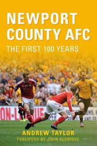 Cover image for Newport County AFC The First 100 Years