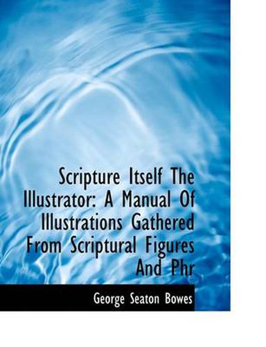 Cover image for Scripture Itself the Illustrator