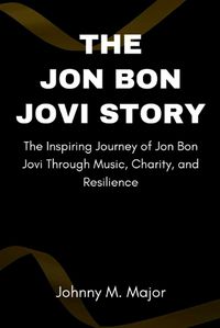 Cover image for The Jon Bon Jovi Story