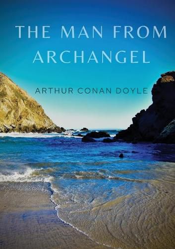 Cover image for The Man from Archangel: The Man from Archangel and Other Tales of Adventure