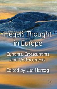 Cover image for Hegel's Thought in Europe: Currents, Crosscurrents and Undercurrents