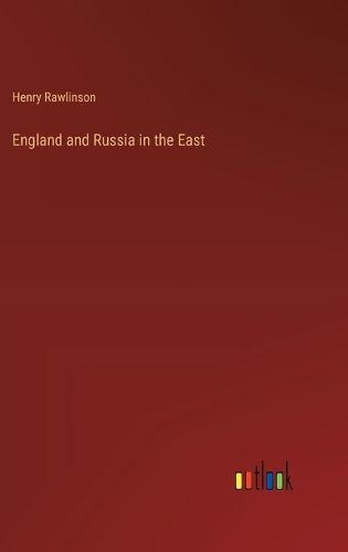 Cover image for England and Russia in the East