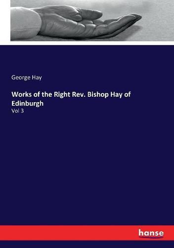 Works of the Right Rev. Bishop Hay of Edinburgh: Vol 3