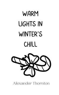 Cover image for Warm Lights in Winter's Chill