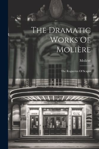 Cover image for The Dramatic Works Of Moliere