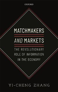 Cover image for Matchmakers and Markets: The Revolutionary Role of Information in the Economy