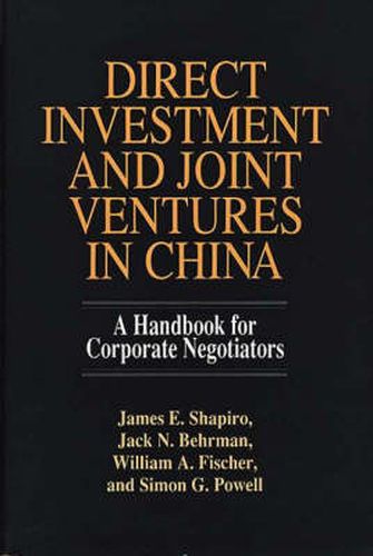 Direct Investment and Joint Ventures in China: A Handbook for Corporate Negotiators