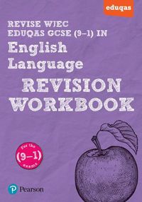 Cover image for Pearson REVISE WJEC Eduqas GCSE (9-1) in English Language Revision Workbook: for home learning, 2022 and 2023 assessments and exams