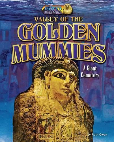 Cover image for Valley of the Golden Mummies: A Giant Cemetery