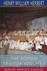 Cover image for The Roman Traitor, Volume I (Esprios Classics)