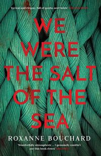 Cover image for We Were the Salt of the Sea