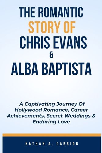 The Romantic Story of Chris Evans & Alba Baptista