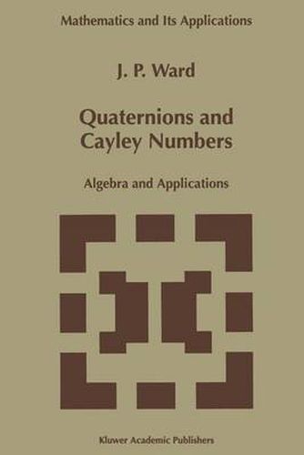 Cover image for Quaternions and Cayley Numbers: Algebra and Applications