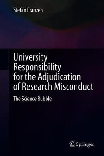 Cover image for University Responsibility for the Adjudication of Research Misconduct: The Science Bubble