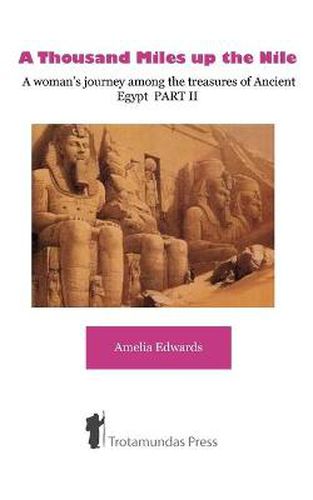 Cover image for A Thousand Miles Up the Nile: A Woman's Journey Among the Treasures of Ancient Egypt