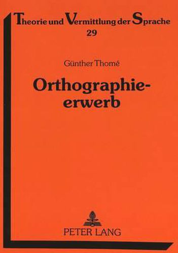 Cover image for Orthographieerwerb; Qualitative Fehleranalysen zum Aufbau der orthographischen Kompetenz