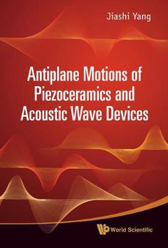 Cover image for Antiplane Motions Of Piezoceramics And Acoustic Wave Devices