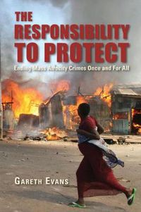 Cover image for The Responsibility to Protect: Ending Mass Atrocity Crimes Once and For All