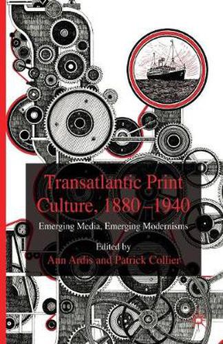 Cover image for Transatlantic Print Culture, 1880-1940: Emerging Media, Emerging Modernisms