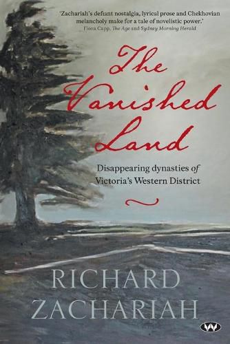 The Vanished Land: Disappearing Dynasties of Victoria's Western District