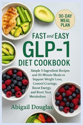 Cover image for Fast & Easy GLP-1 Diet Cookbook