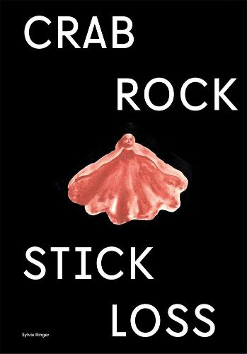 Cover image for Sylvie Ringer: Crab, Rock, Stick, Loss