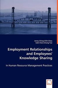 Cover image for Employment Relationships and Employees' Knowledge Sharing