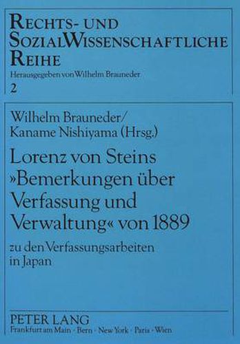 Cover image for Lorenz Von Steins -Bemerkungen Ueber Verfassung Und Verwaltung- Von 1889: Zu Den Verfassungsarbeiten in Japan. Oesterreichisch-Japanische Rechtsbeziehungen I