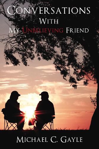 Cover image for Conversations With My Unbelieving Friend