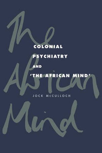 Cover image for Colonial Psychiatry and the African Mind