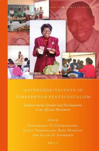 Matarenda/Talents in Zimbabwean Pentecostalism: Empowerment, Gender and Development in an African Movement