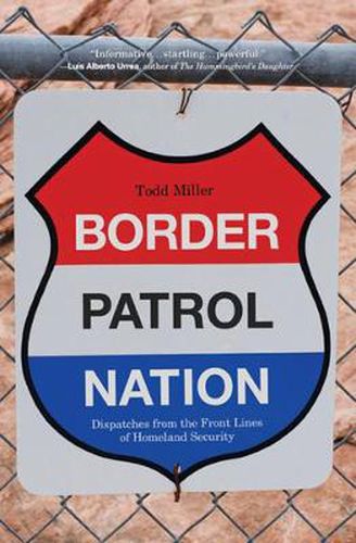 Cover image for Border Patrol Nation: Dispatches from the Front Lines of Homeland Security