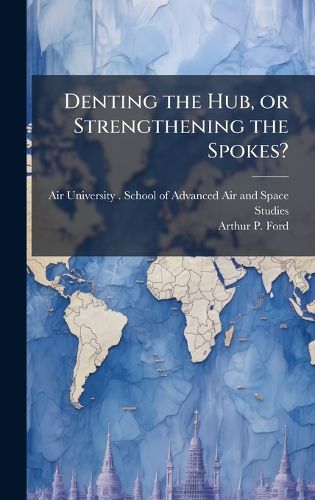 Cover image for Denting the Hub, or Strengthening the Spokes?