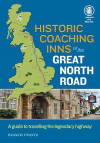 Cover image for Historic Coaching Inns of the Great North Road: A Guide to Travelling the Legendary Highway