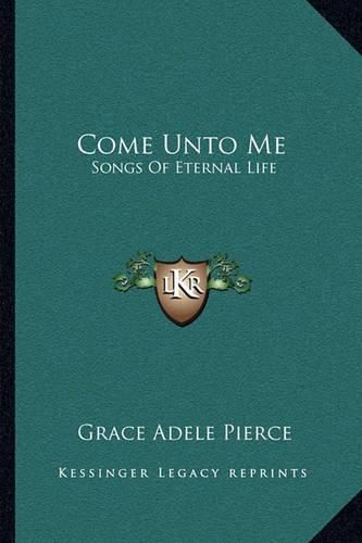 Come Unto Me: Songs of Eternal Life