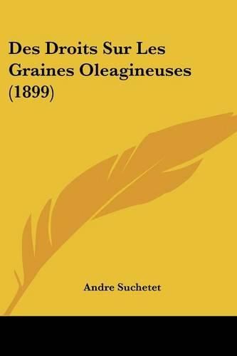 Cover image for Des Droits Sur Les Graines Oleagineuses (1899)