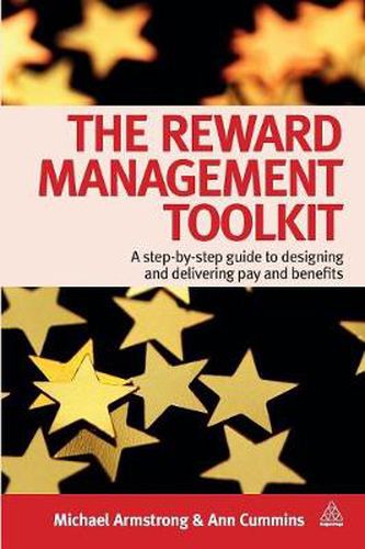 Cover image for The Reward Management Toolkit: A Step-By-Step Guide to Designing and Delivering Pay and Benefits