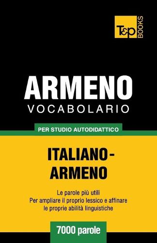 Cover image for Vocabolario Italiano-Armeno per studio autodidattico - 7000 parole