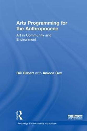 Cover image for Arts Programming for the Anthropocene: Art in Community and Environment