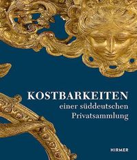 Cover image for Kostbarkeiten: Einer Suddeutschen Privatsammlung