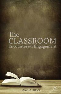 Cover image for The Classroom: Encounter and Engagement