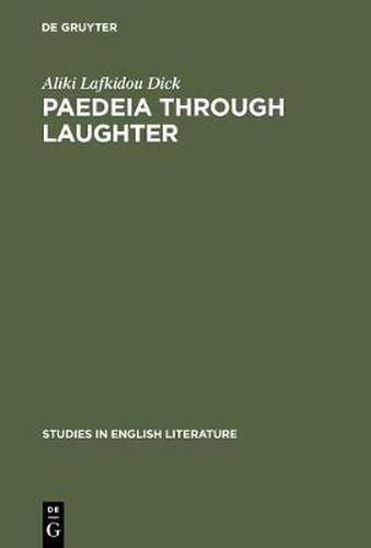 Cover image for Paedeia through laughter: Jonson's Aristophanic appeal to human intelligence