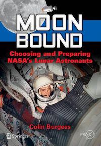 Cover image for Moon Bound: Choosing and Preparing NASA's Lunar Astronauts