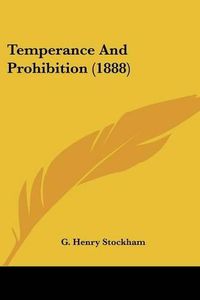 Cover image for Temperance and Prohibition (1888)