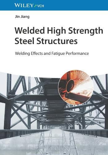 Cover image for Welded High Strength Steel Structures - Welding Effect and Fatigue Performance