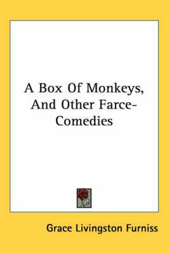 Cover image for A Box of Monkeys, and Other Farce-Comedies