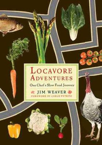 Cover image for Locavore Adventures: One Chef's Slow Food Journey