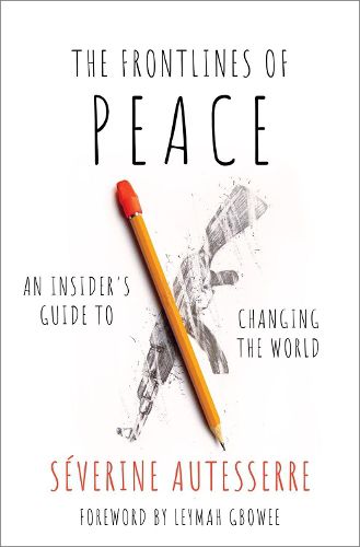 Cover image for The Frontlines of Peace: An Insider's Guide to Changing the World