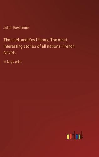 The Lock and Key Library; The most interesting stories of all nations