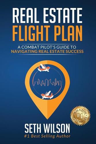 Cover image for Real Estate Flight Plan: A Combat Pilot's Guide to Navigating Real Estate Success